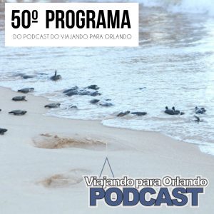 Viajando para Orlando - Podcast - 50