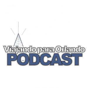 Viajando para Orlando – Podcast – 32
