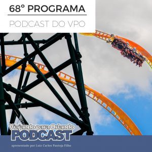 Viajando para Orlando – Podcast – 68