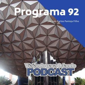 Viajando para Orlando – Podcast – 92