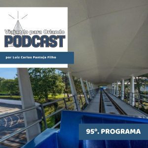 Viajando para Orlando – Podcast – 95