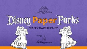 Disney Paper Parks: Happy Haunts Edition Designed by Walt Disney Imagineering, Part 4