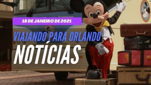 Viajando para Orlando – Notícias – 18 de janeiro de 2021