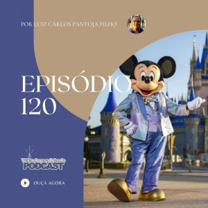 Viajando para Orlando – Podcast – 120