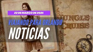 Viajando para Orlando - Notícias - 22 de março de 2021