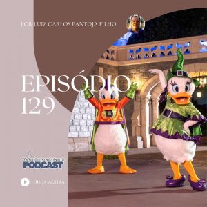 Viajando para Orlando – Podcast – 129