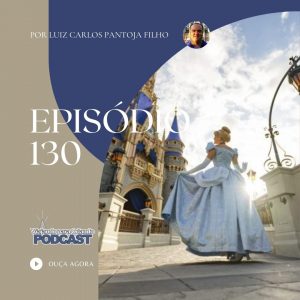 Viajando para Orlando – Podcast – 130