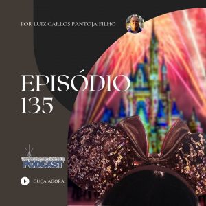 Viajando para Orlando – Podcast – 135