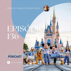 Viajando para Orlando – Podcast – 136