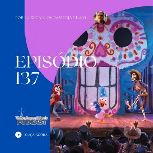 Viajando para Orlando – Podcast – 137
