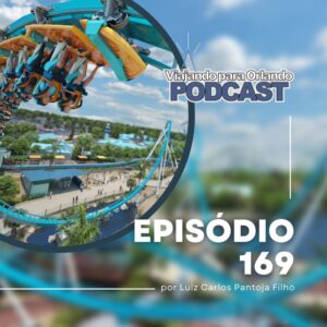 Viajando para Orlando – Podcast – 169