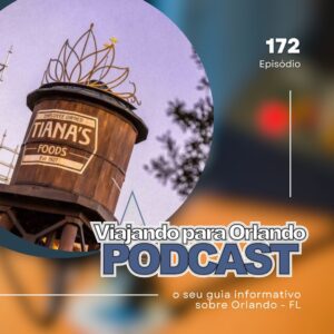 Viajando para Orlando – Podcast – 172
