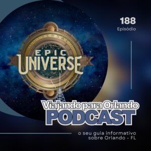 Viajando para Orlando – Podcast – 188