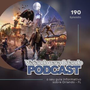 Viajando para Orlando – Podcast – 190